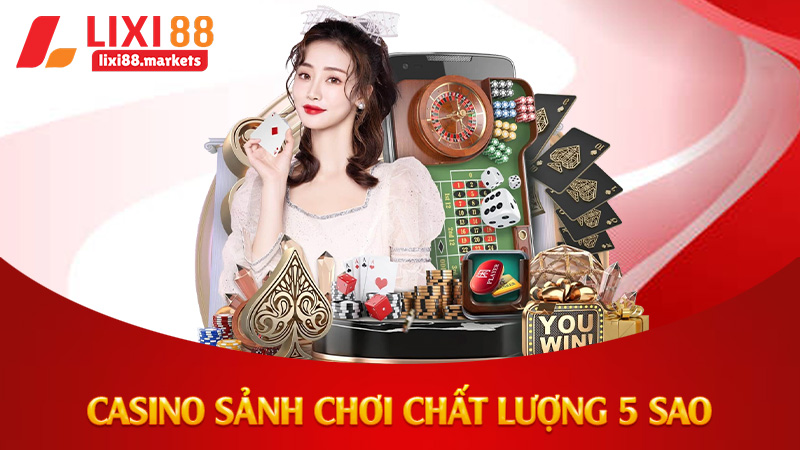 Casino sảnh chơi chất lượng 5 sao
