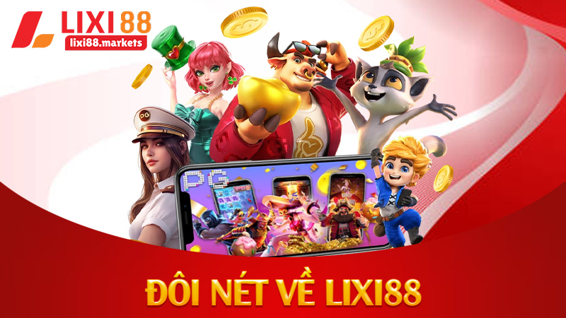 Đôi nét về Lixi88