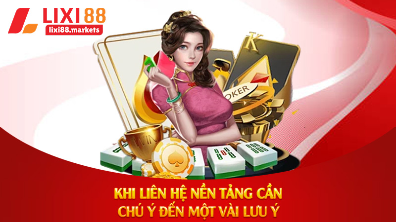 Khi liên hệ nền tảng cần chú ý đến một vài lưu ý
