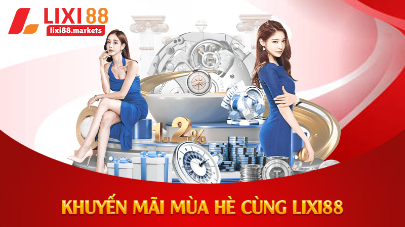Khuyến mãi mùa hè cùng Lixi88