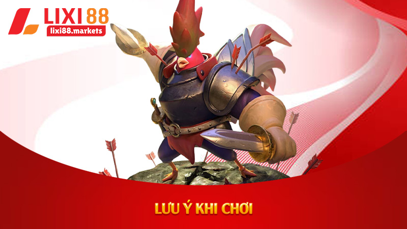 Lưu ý khi chơi