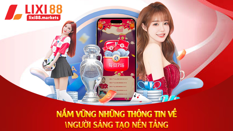 Nắm vững những thông tin về người sáng tạo nền tảng