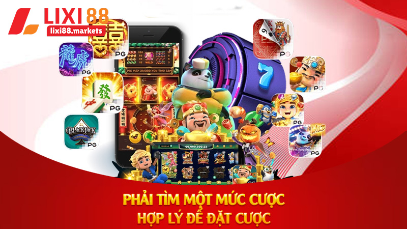 Phải tìm một mức cược hợp lý để đặt cược