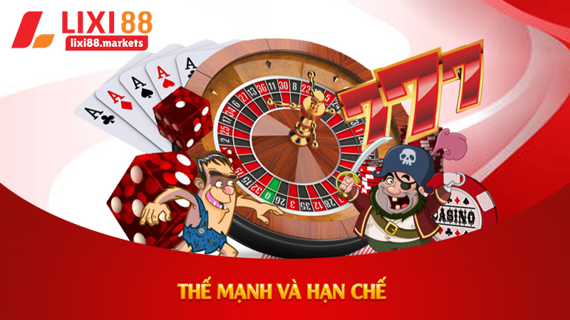 Thế mạnh và hạn chế 