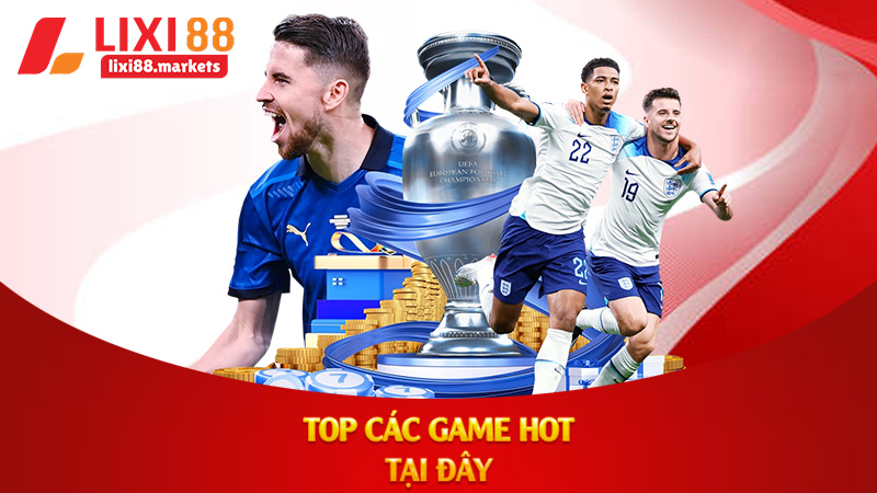 Top các game hot tại đây